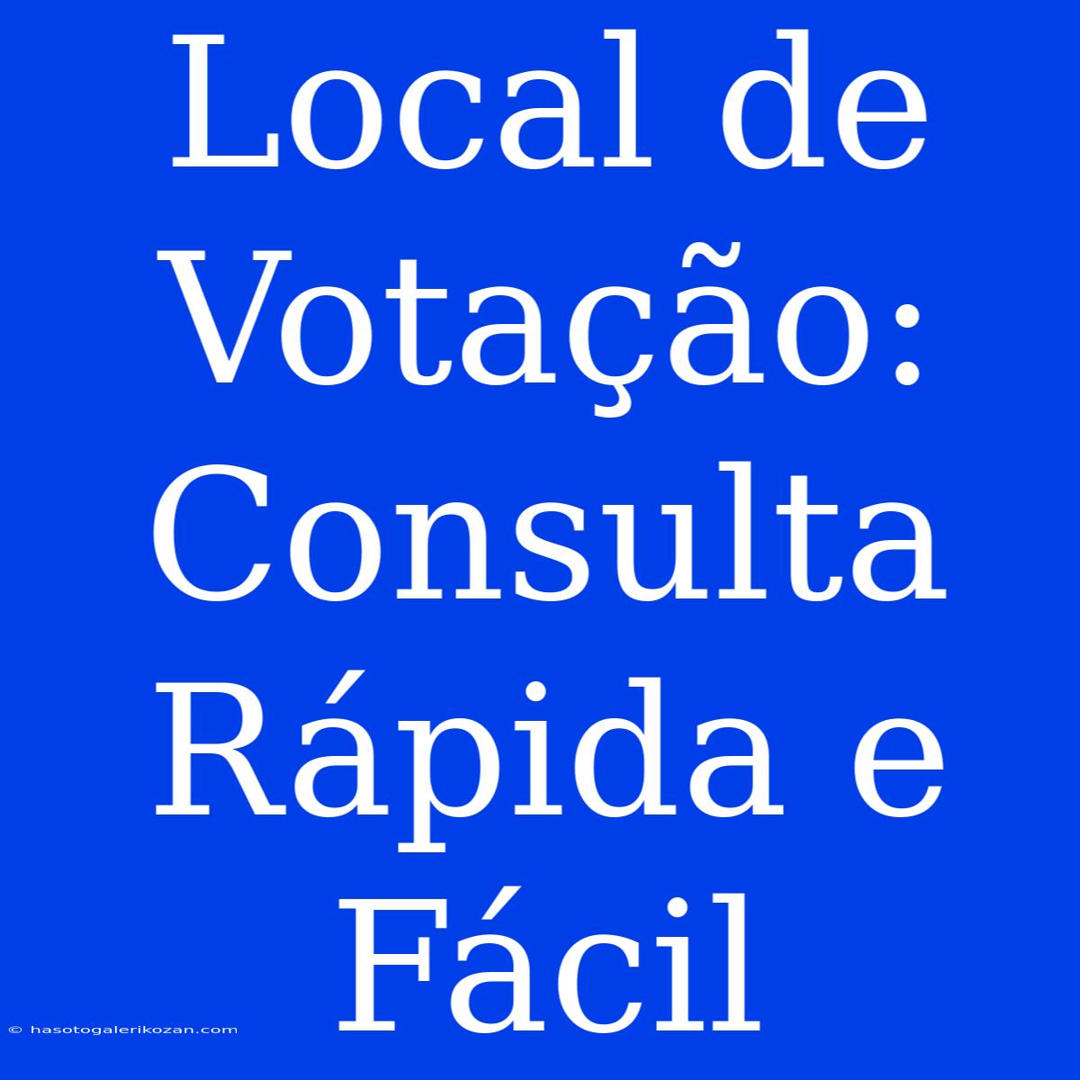 Local De Votação: Consulta Rápida E Fácil