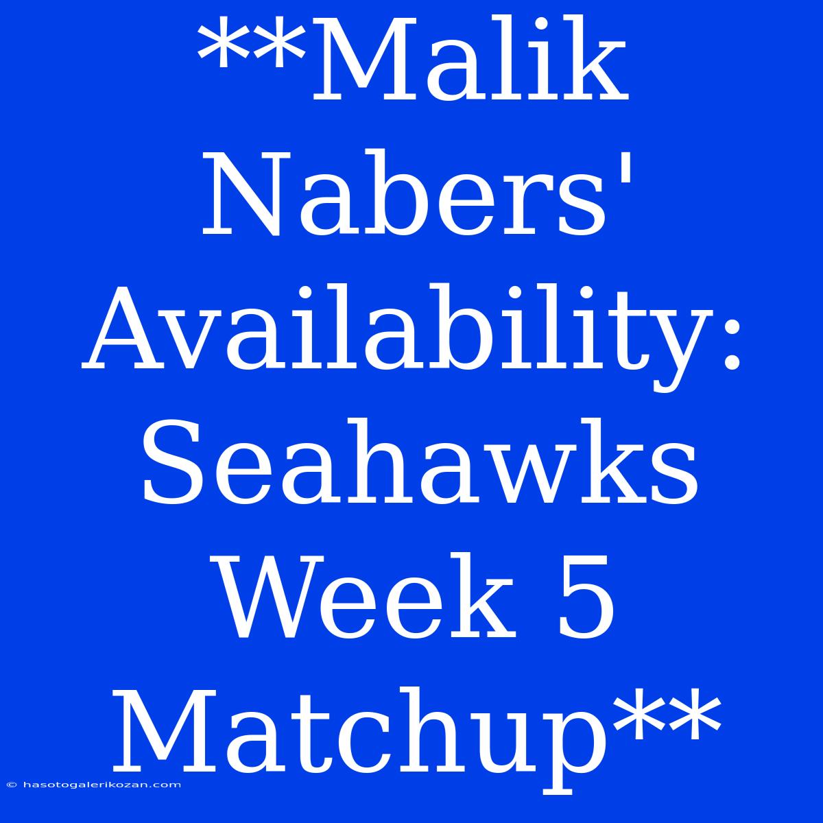 **Malik Nabers' Availability: Seahawks Week 5 Matchup**