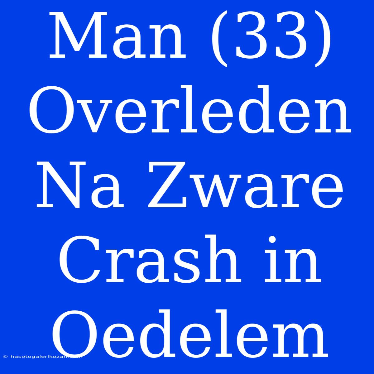 Man (33) Overleden Na Zware Crash In Oedelem