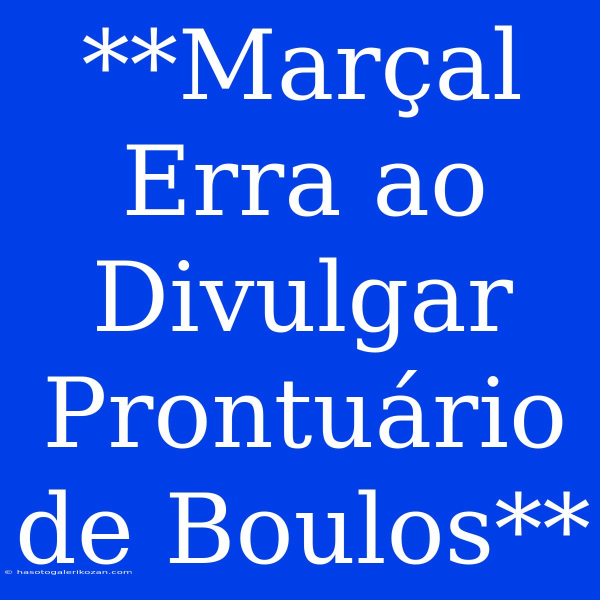 **Marçal Erra Ao Divulgar Prontuário De Boulos**