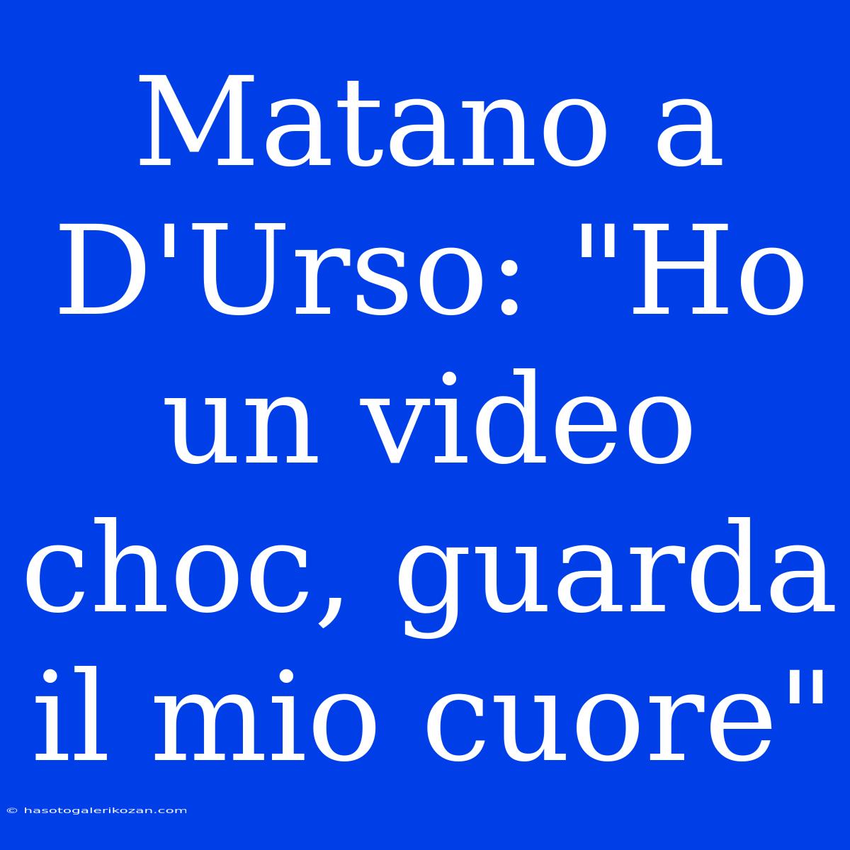 Matano A D'Urso: 