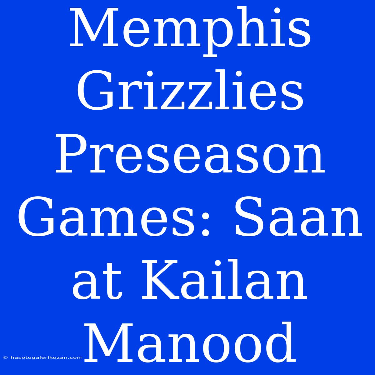 Memphis Grizzlies Preseason Games: Saan At Kailan Manood