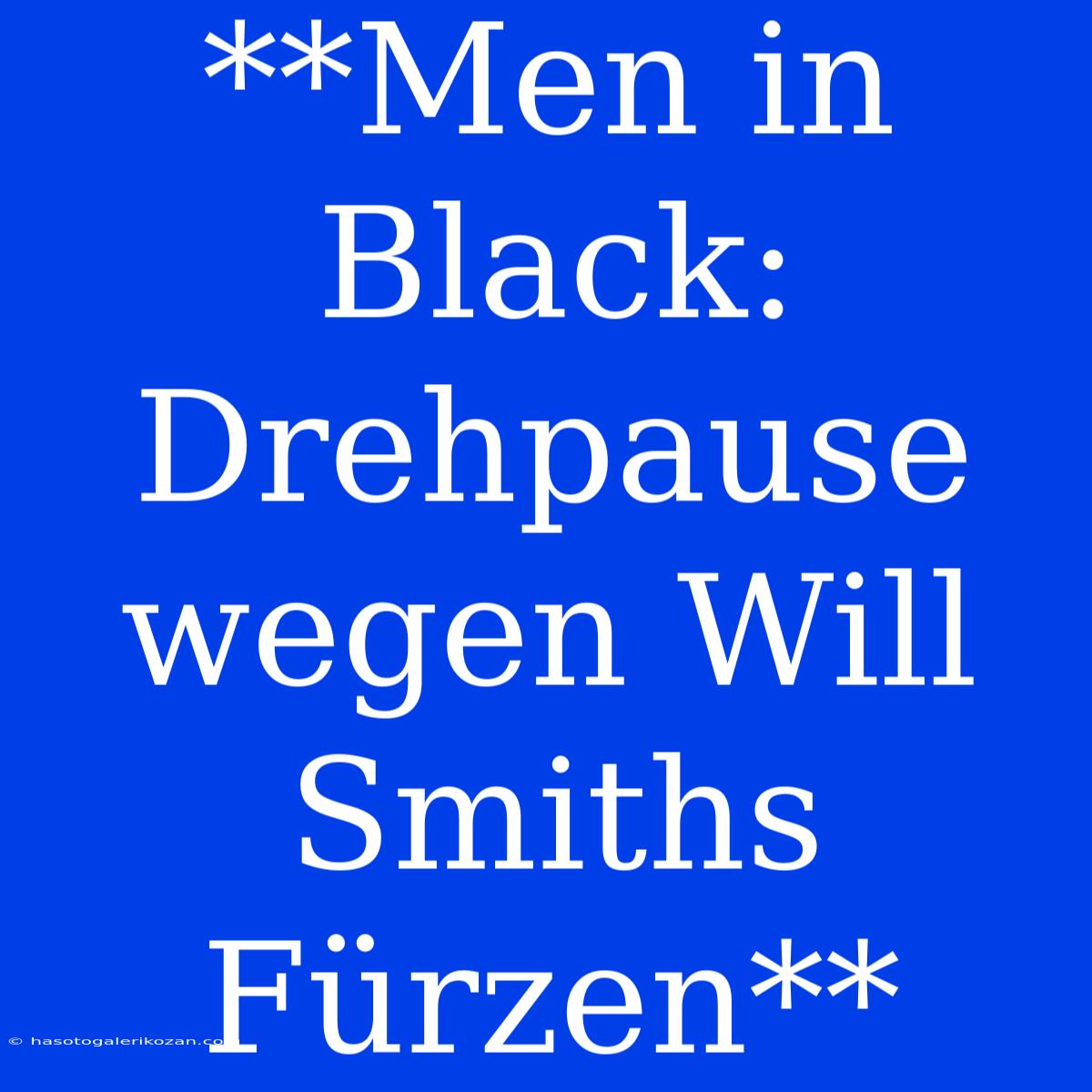 **Men In Black: Drehpause Wegen Will Smiths Fürzen**