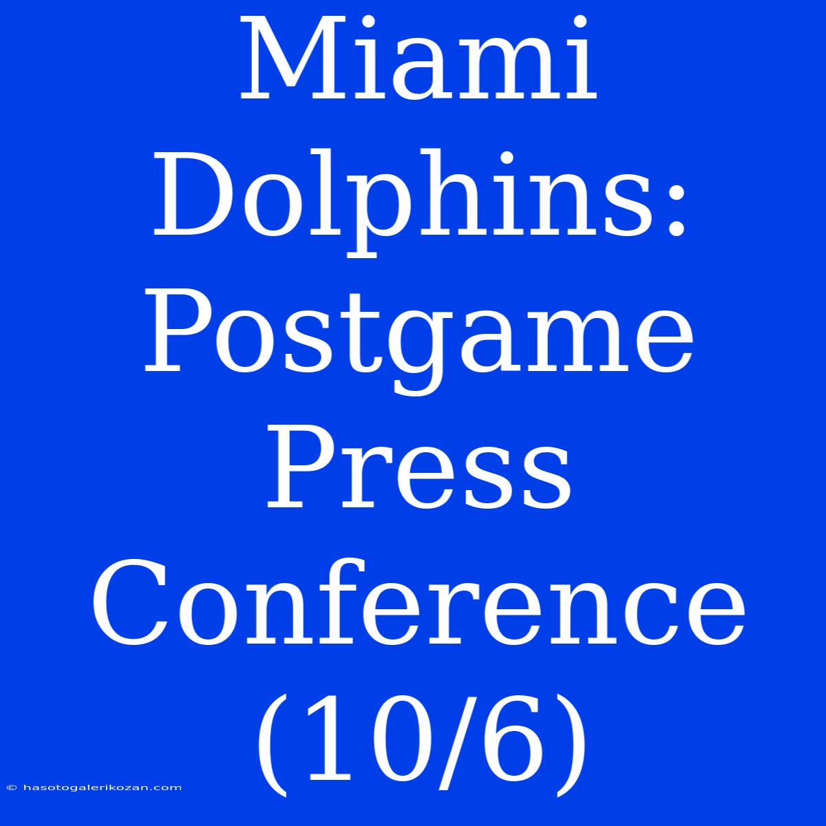 Miami Dolphins: Postgame Press Conference (10/6)