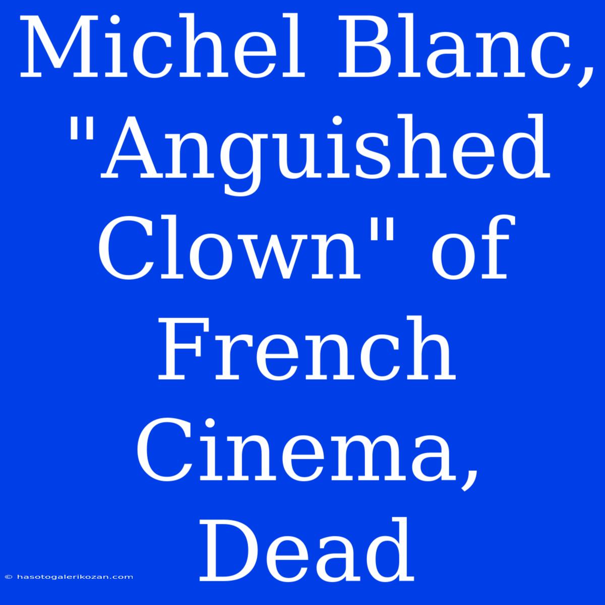 Michel Blanc, 