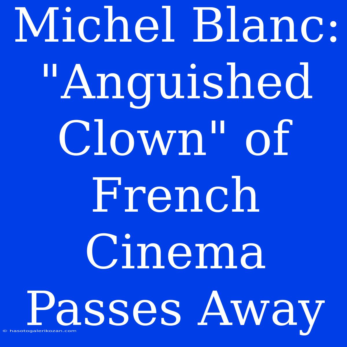 Michel Blanc: 