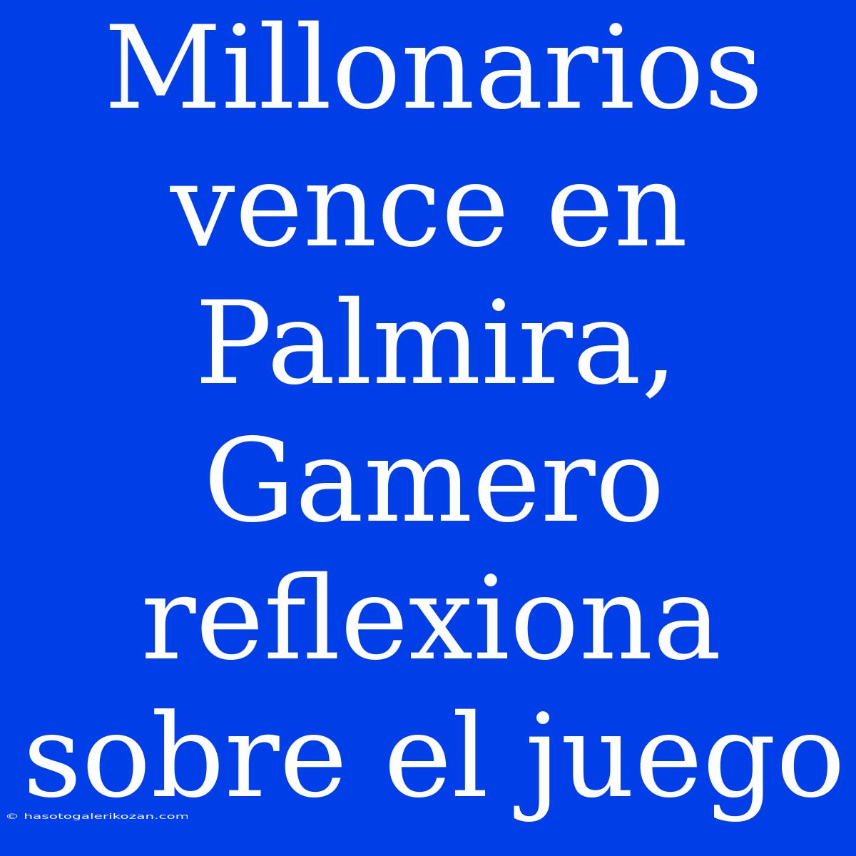 Millonarios Vence En Palmira, Gamero Reflexiona Sobre El Juego