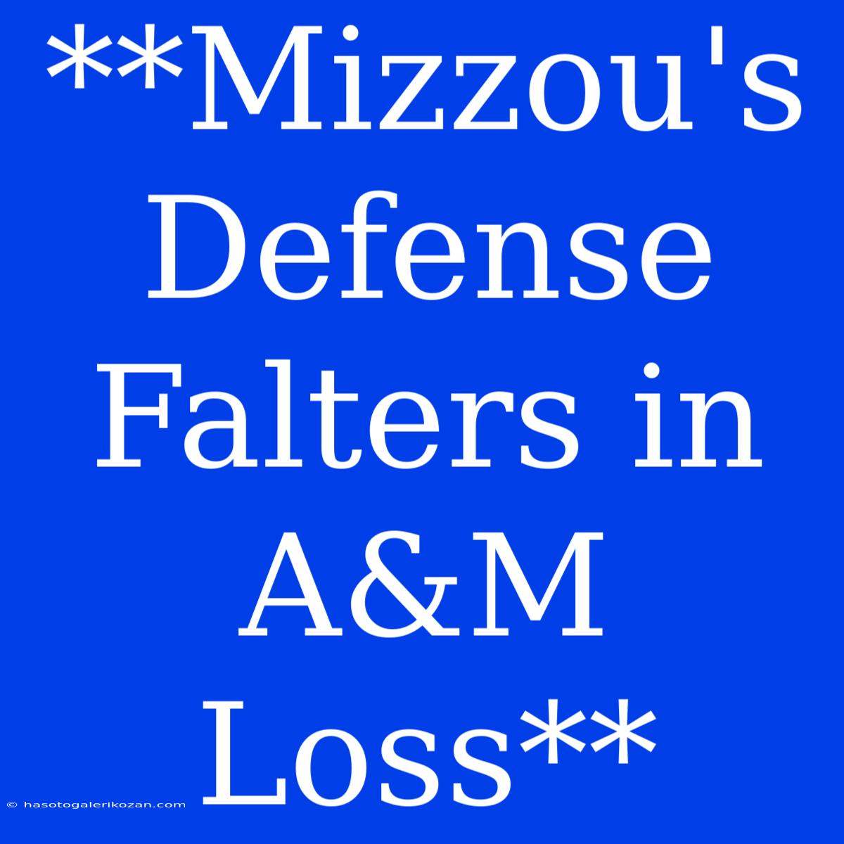 **Mizzou's Defense Falters In A&M Loss** 