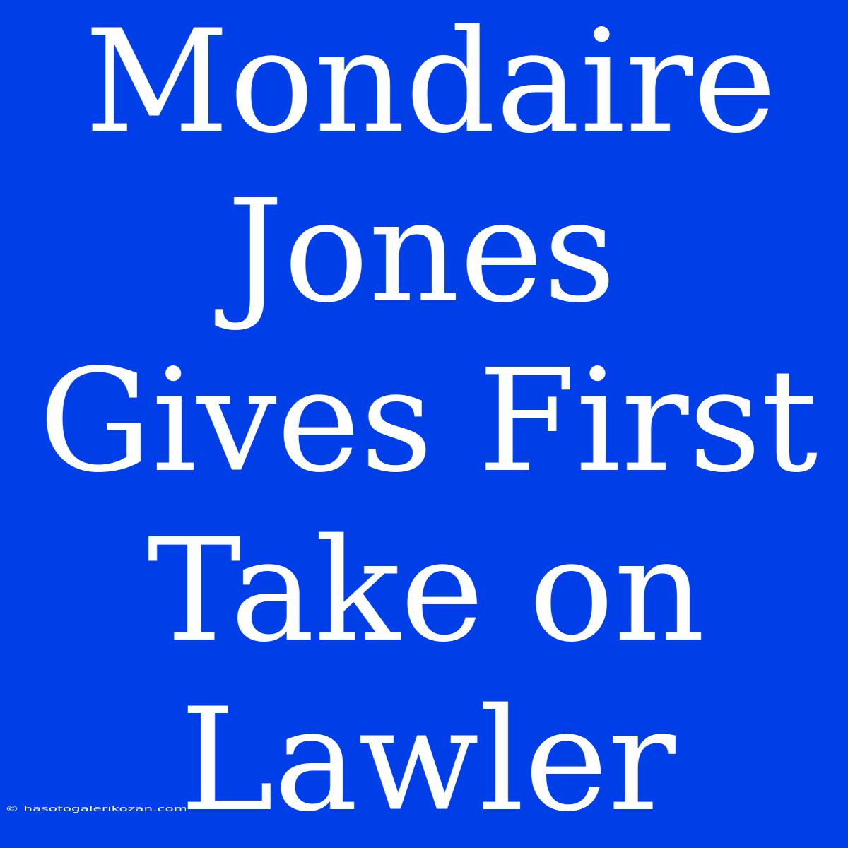 Mondaire Jones Gives First Take On Lawler