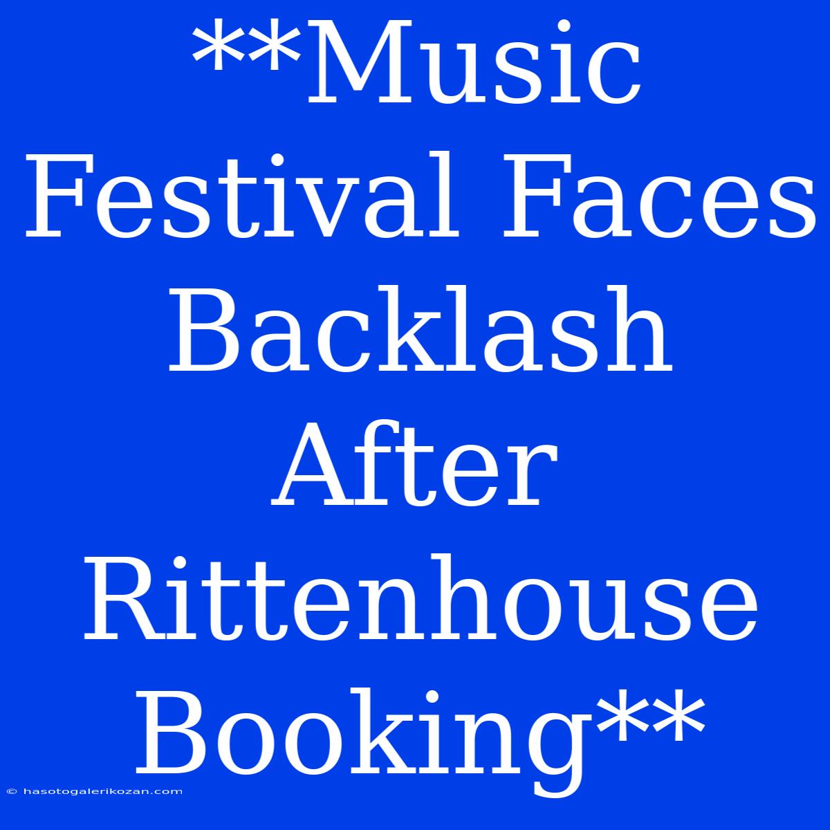 **Music Festival Faces Backlash After Rittenhouse Booking**