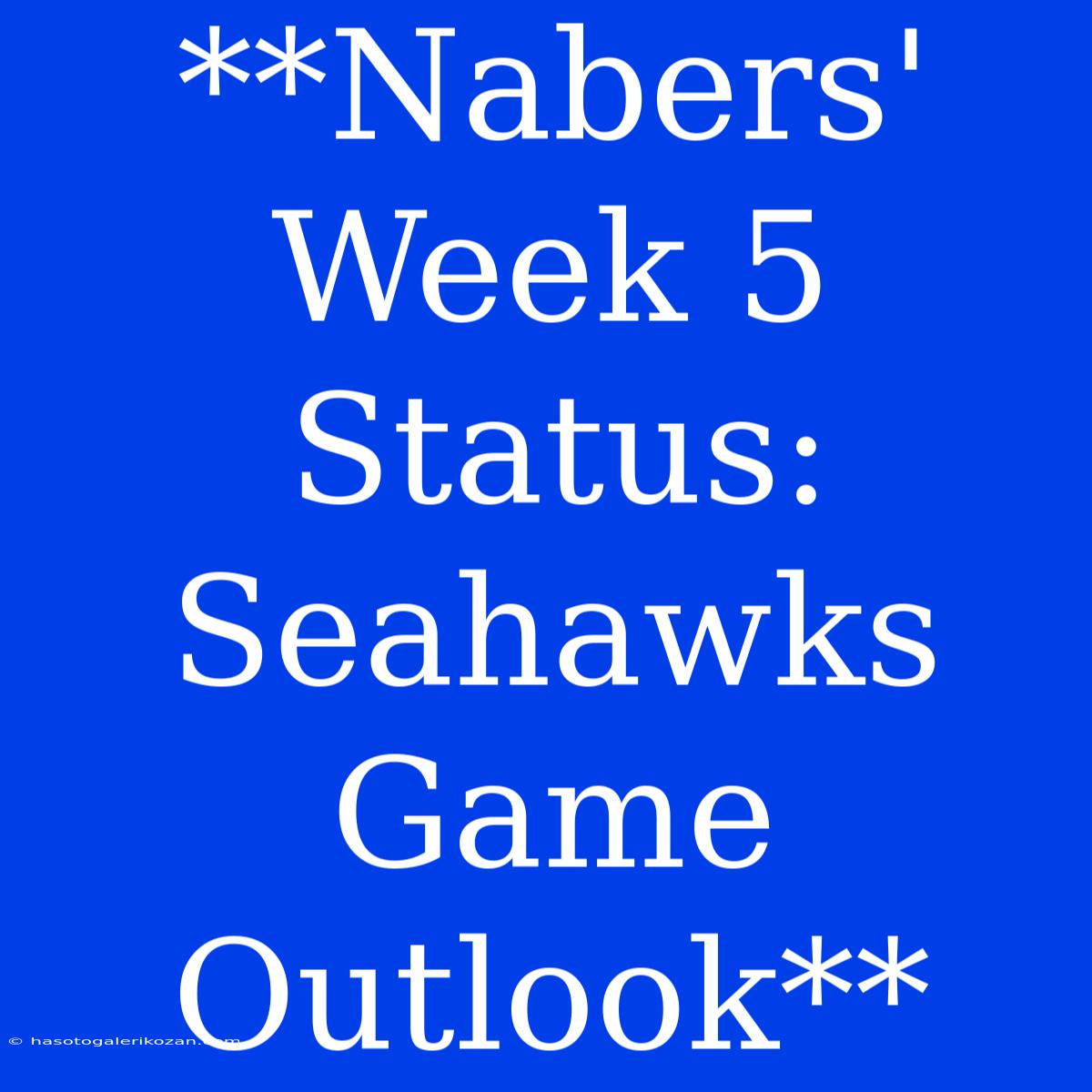 **Nabers' Week 5 Status: Seahawks Game Outlook**