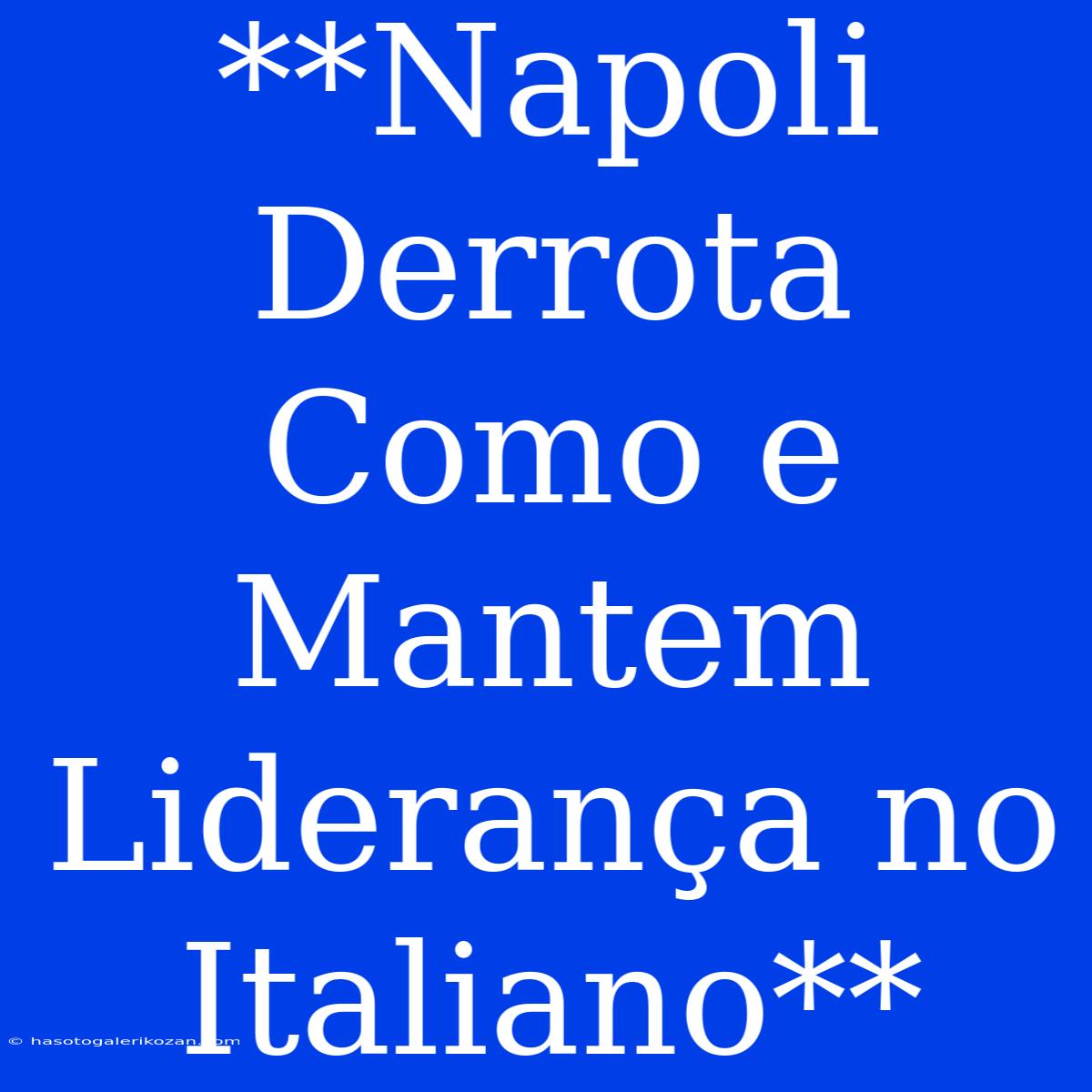 **Napoli Derrota Como E Mantem Liderança No Italiano**