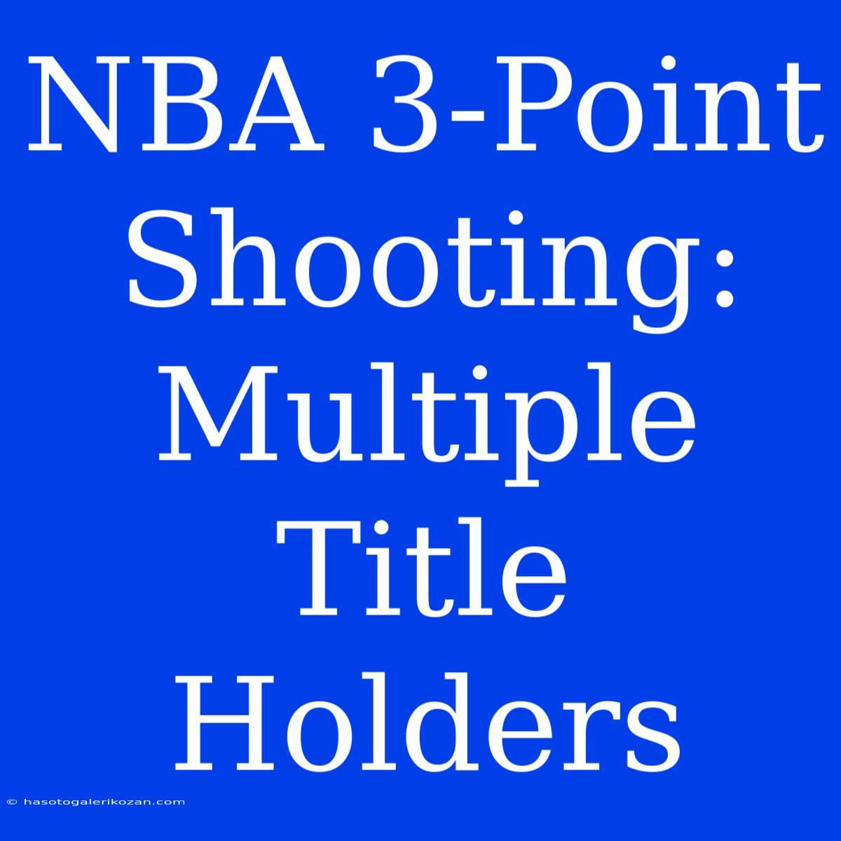 NBA 3-Point Shooting: Multiple Title Holders