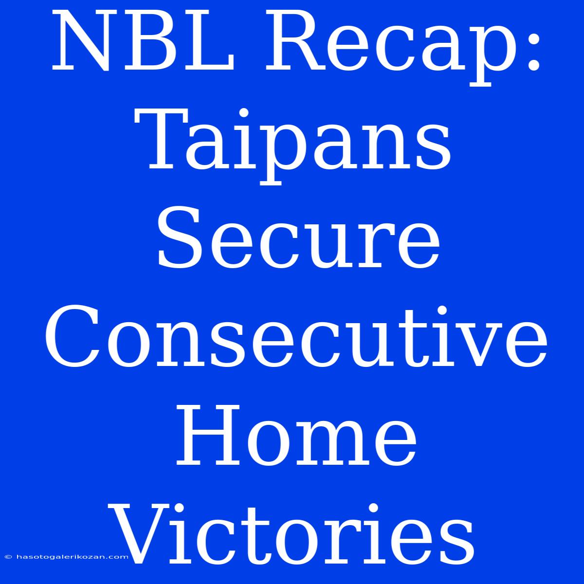 NBL Recap: Taipans Secure Consecutive Home Victories