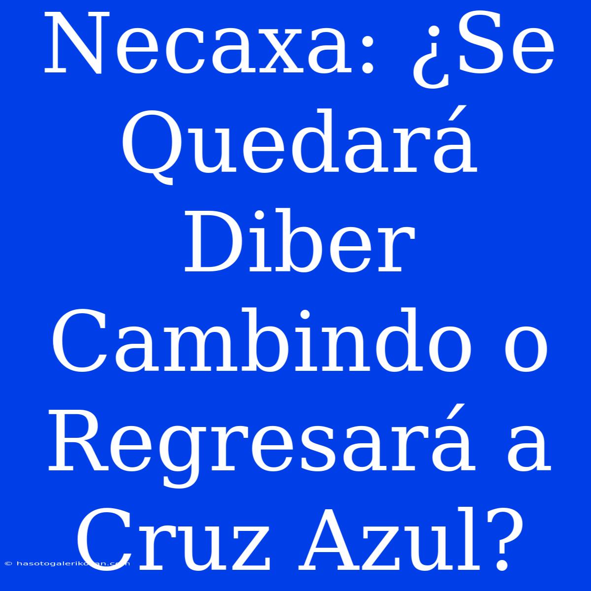 Necaxa: ¿Se Quedará Diber Cambindo O Regresará A Cruz Azul? 