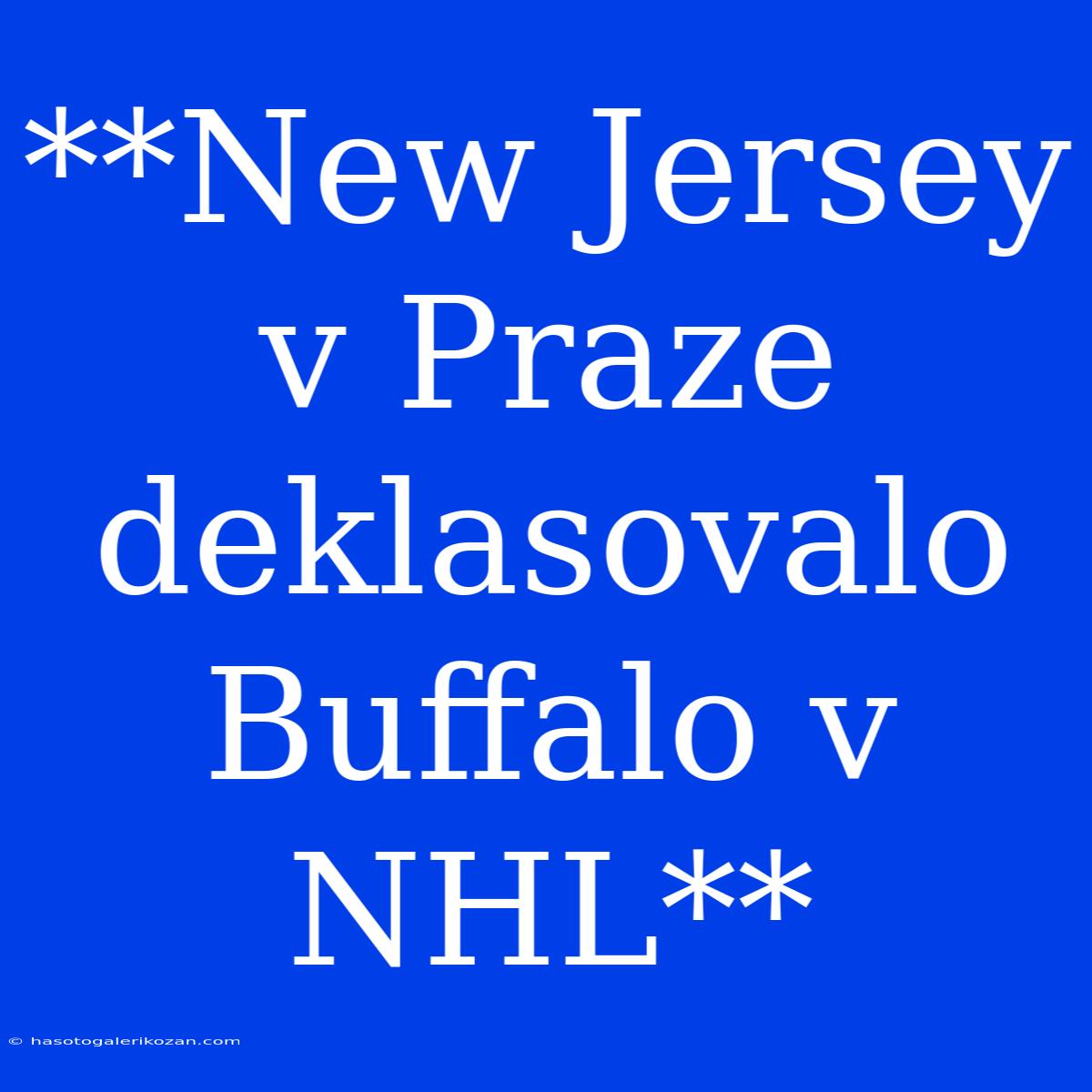 **New Jersey V Praze Deklasovalo Buffalo V NHL**