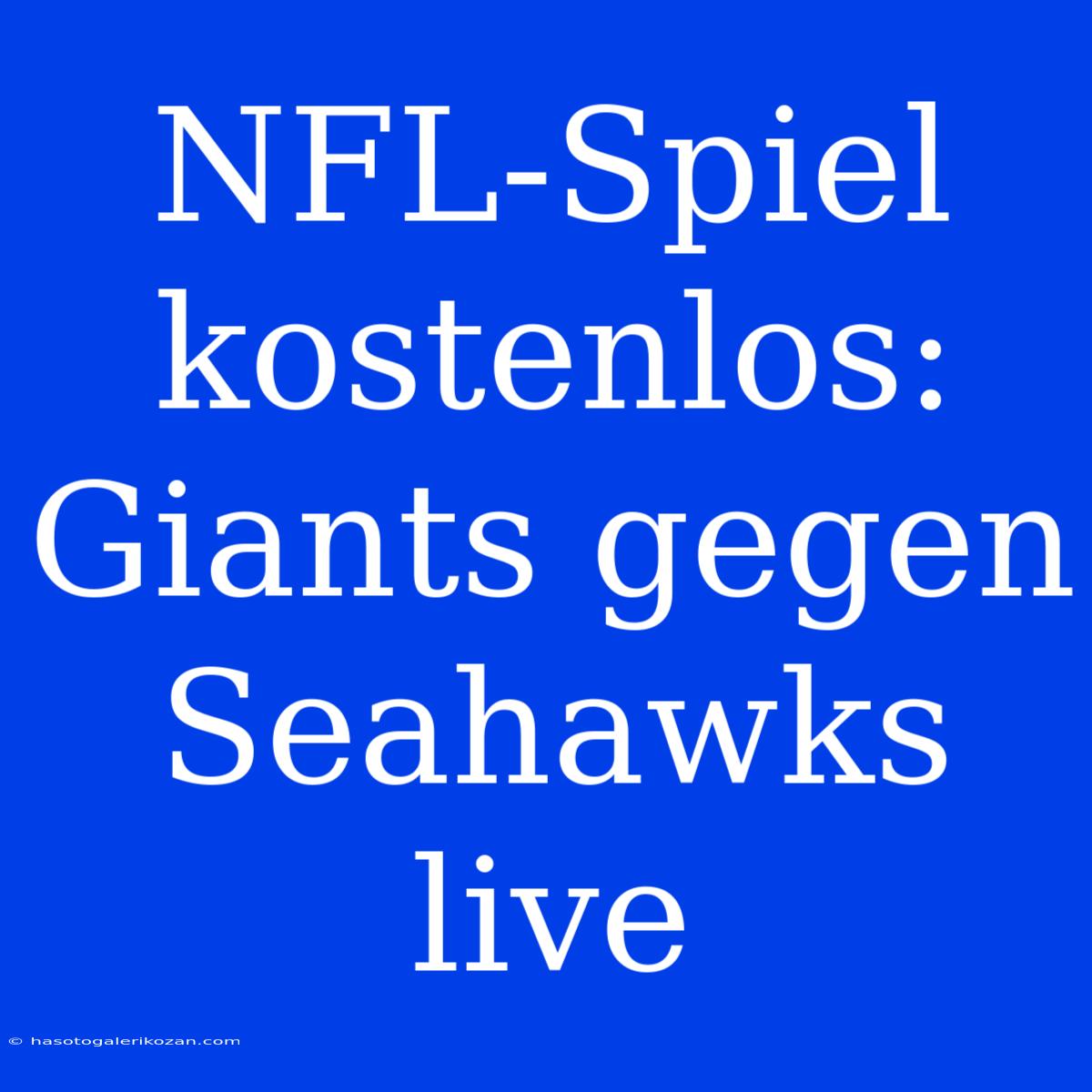 NFL-Spiel Kostenlos: Giants Gegen Seahawks Live