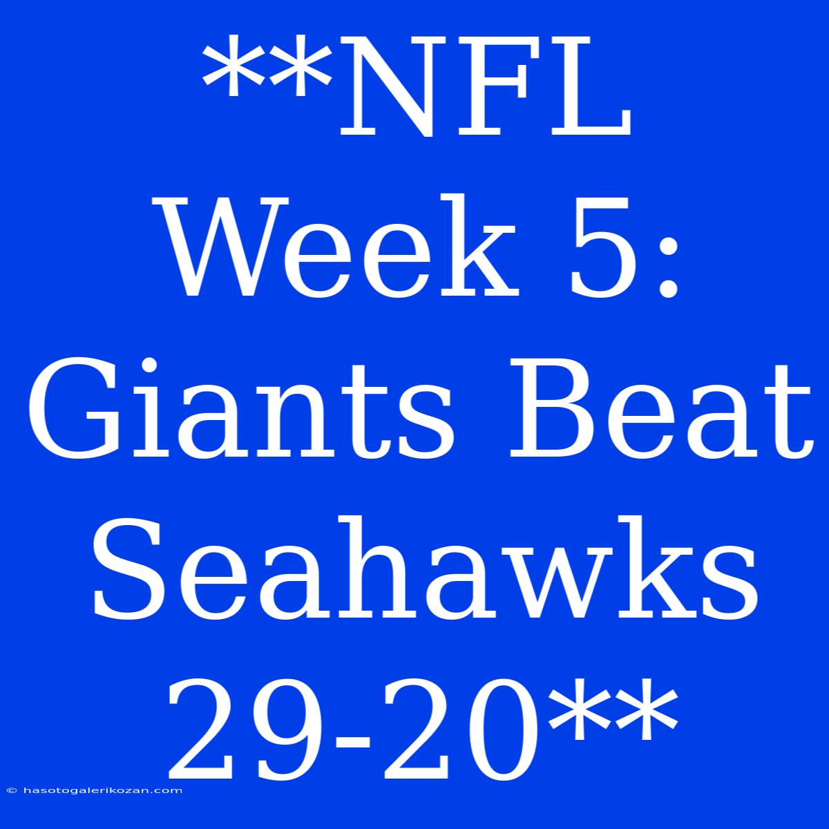 **NFL Week 5: Giants Beat Seahawks 29-20**