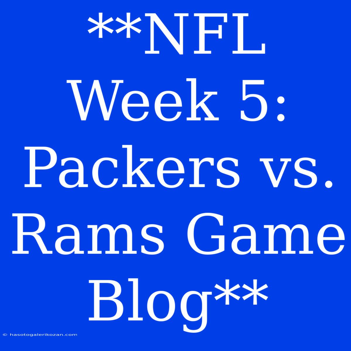 **NFL Week 5: Packers Vs. Rams Game Blog**