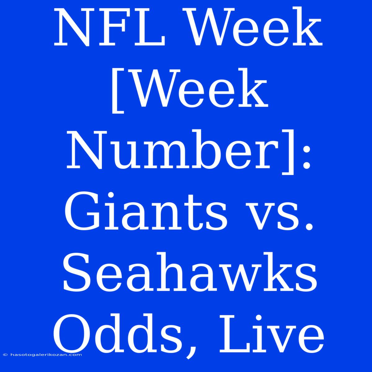 NFL Week [Week Number]: Giants Vs. Seahawks Odds, Live