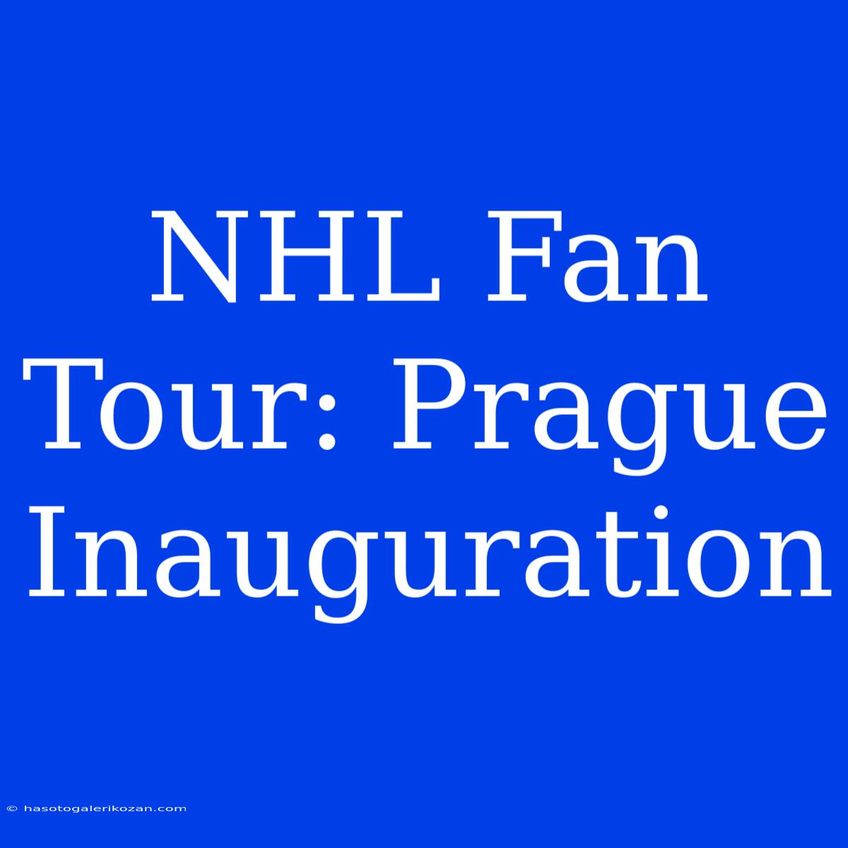 NHL Fan Tour: Prague Inauguration 