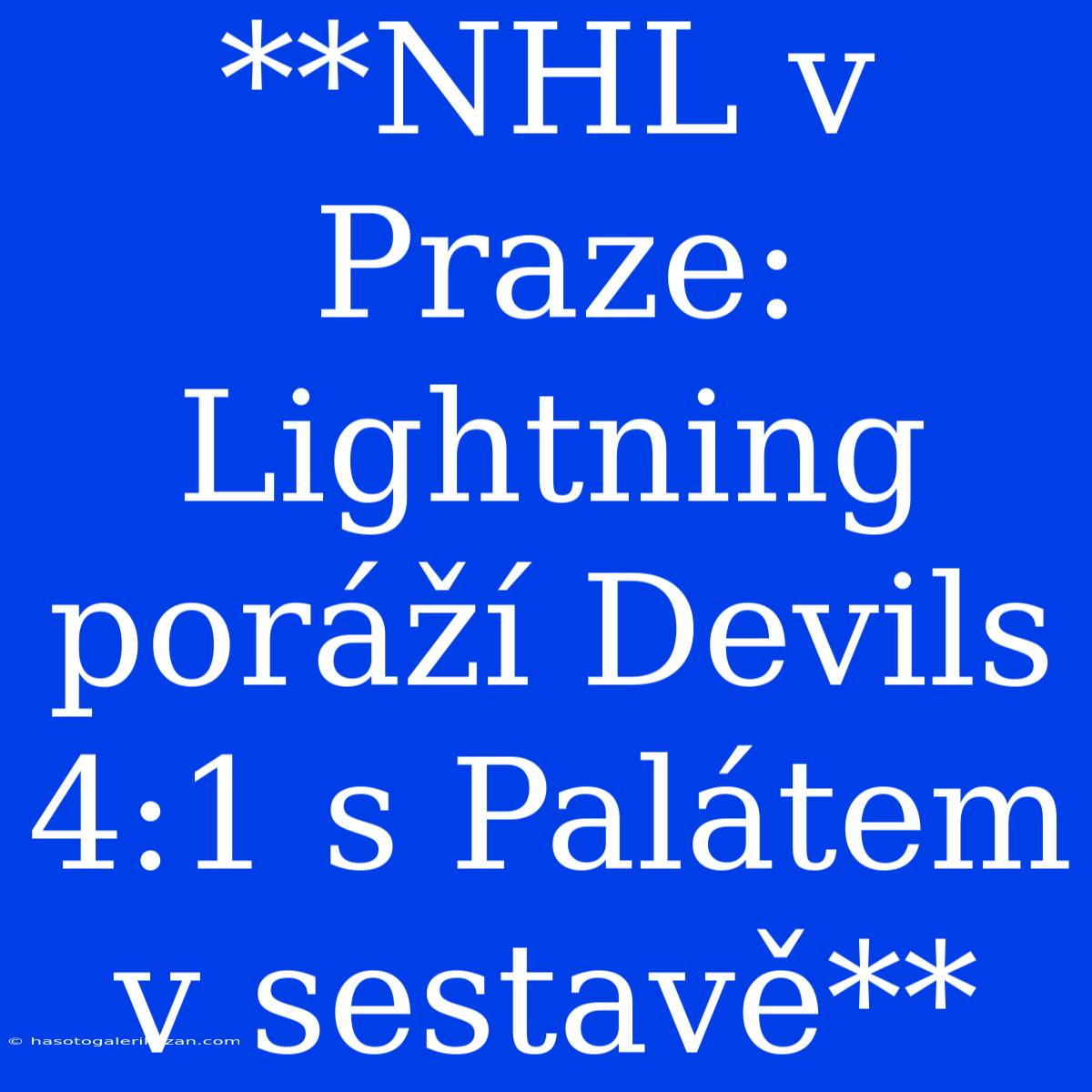 **NHL V Praze: Lightning Poráží Devils 4:1 S Palátem V Sestavě**