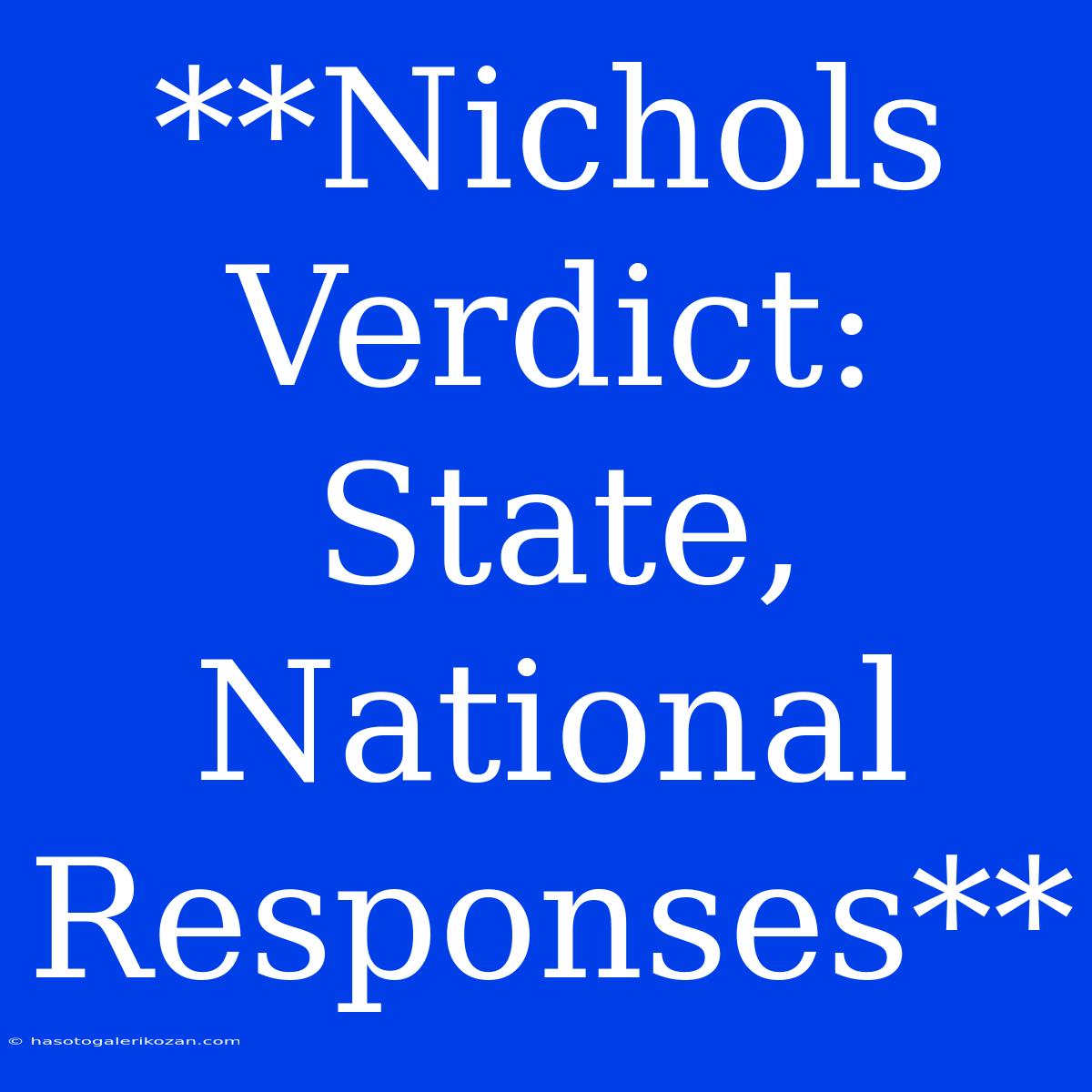 **Nichols Verdict: State, National Responses**