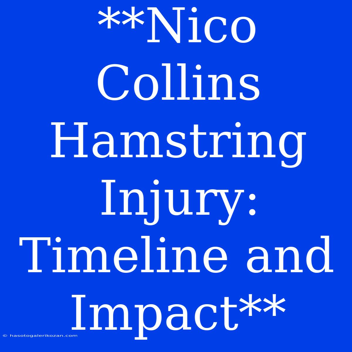 **Nico Collins Hamstring Injury: Timeline And Impact**