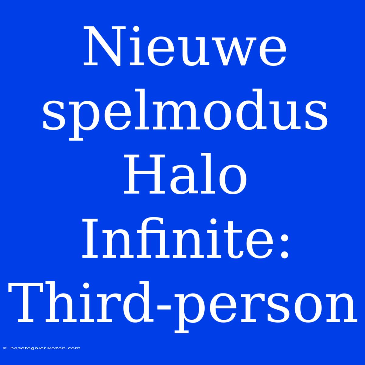 Nieuwe Spelmodus Halo Infinite: Third-person