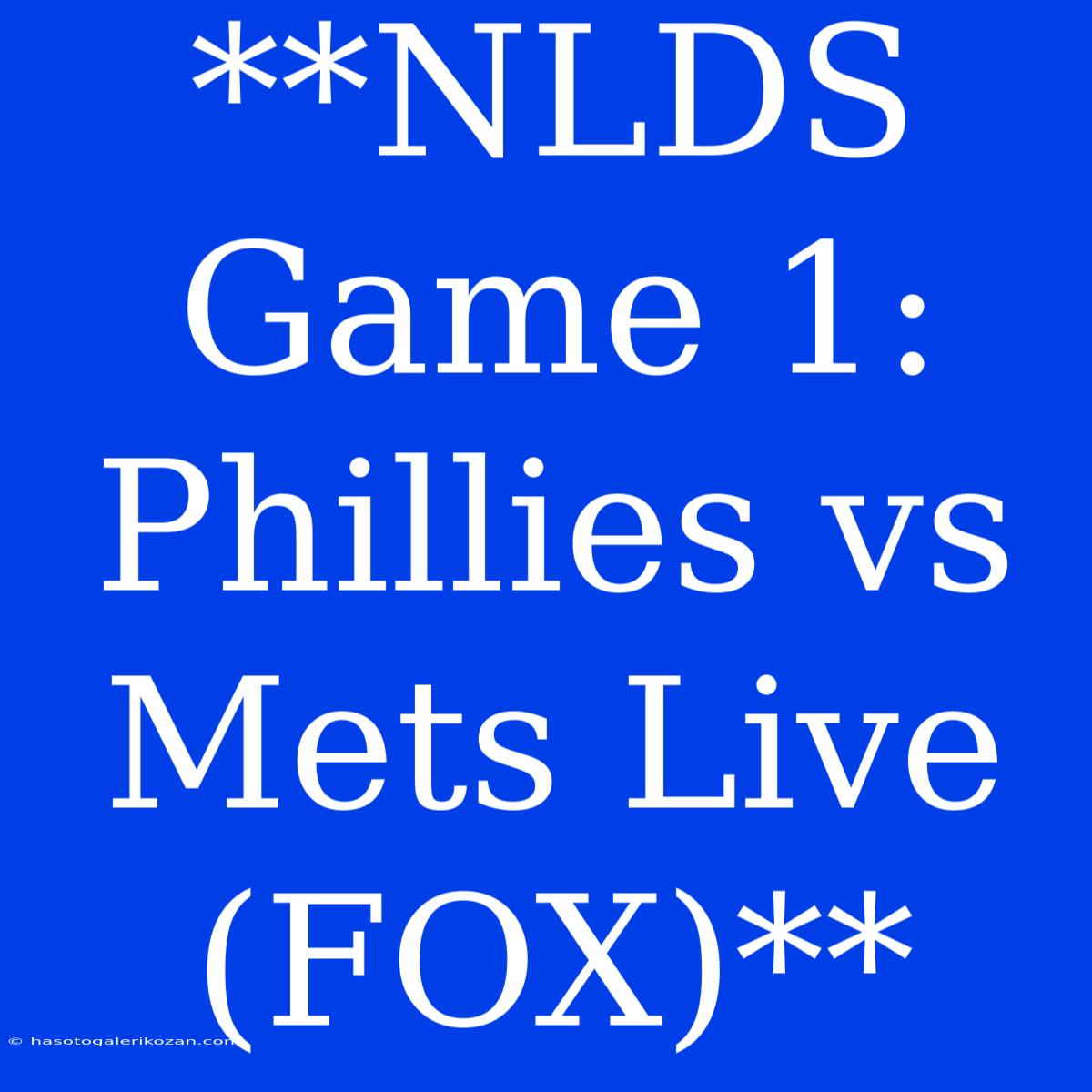 **NLDS Game 1: Phillies Vs Mets Live (FOX)**