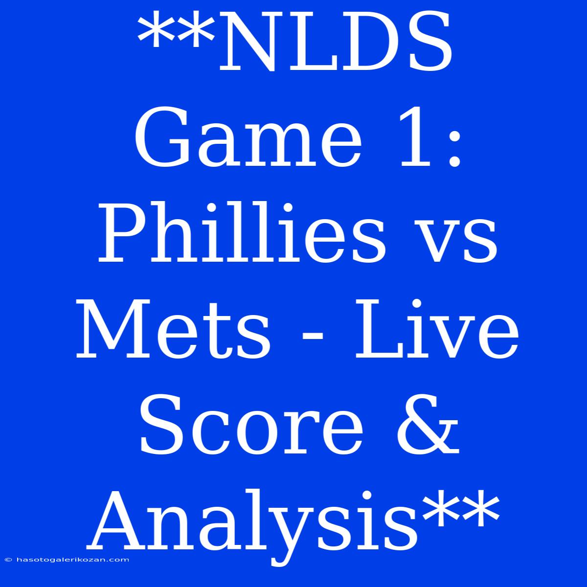 **NLDS Game 1: Phillies Vs Mets - Live Score & Analysis** 