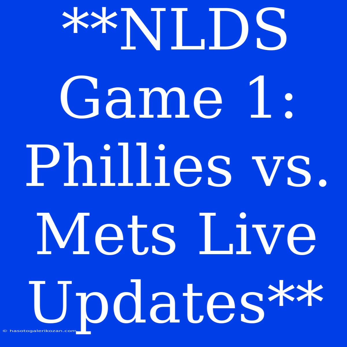 **NLDS Game 1: Phillies Vs. Mets Live Updates**