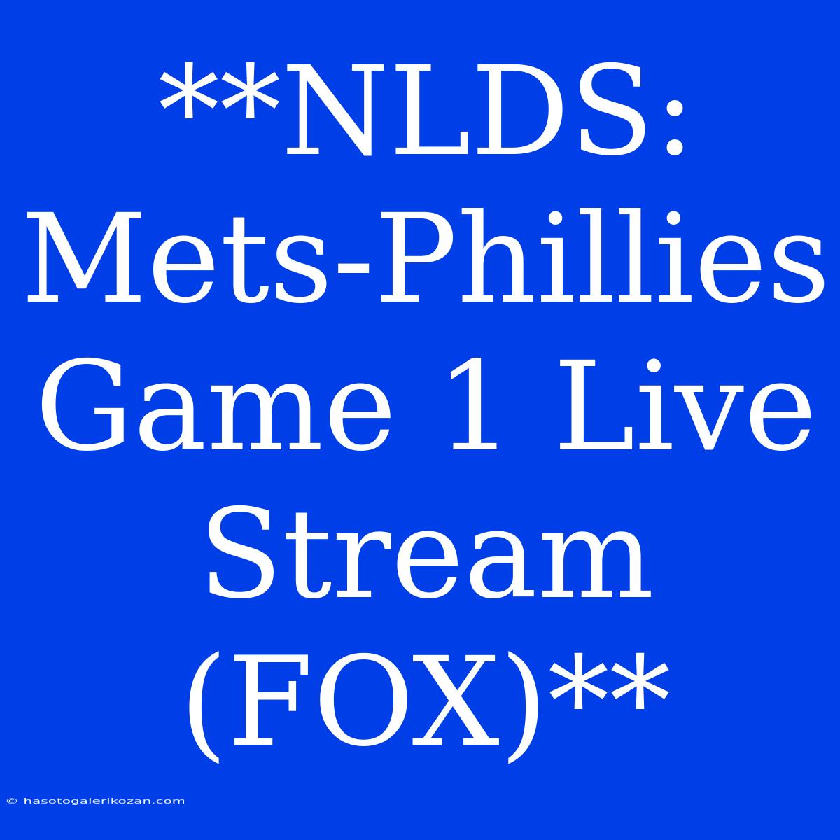 **NLDS: Mets-Phillies Game 1 Live Stream (FOX)**