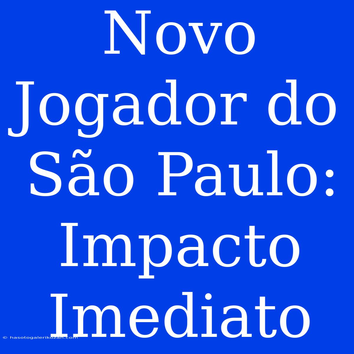 Novo Jogador Do São Paulo: Impacto Imediato