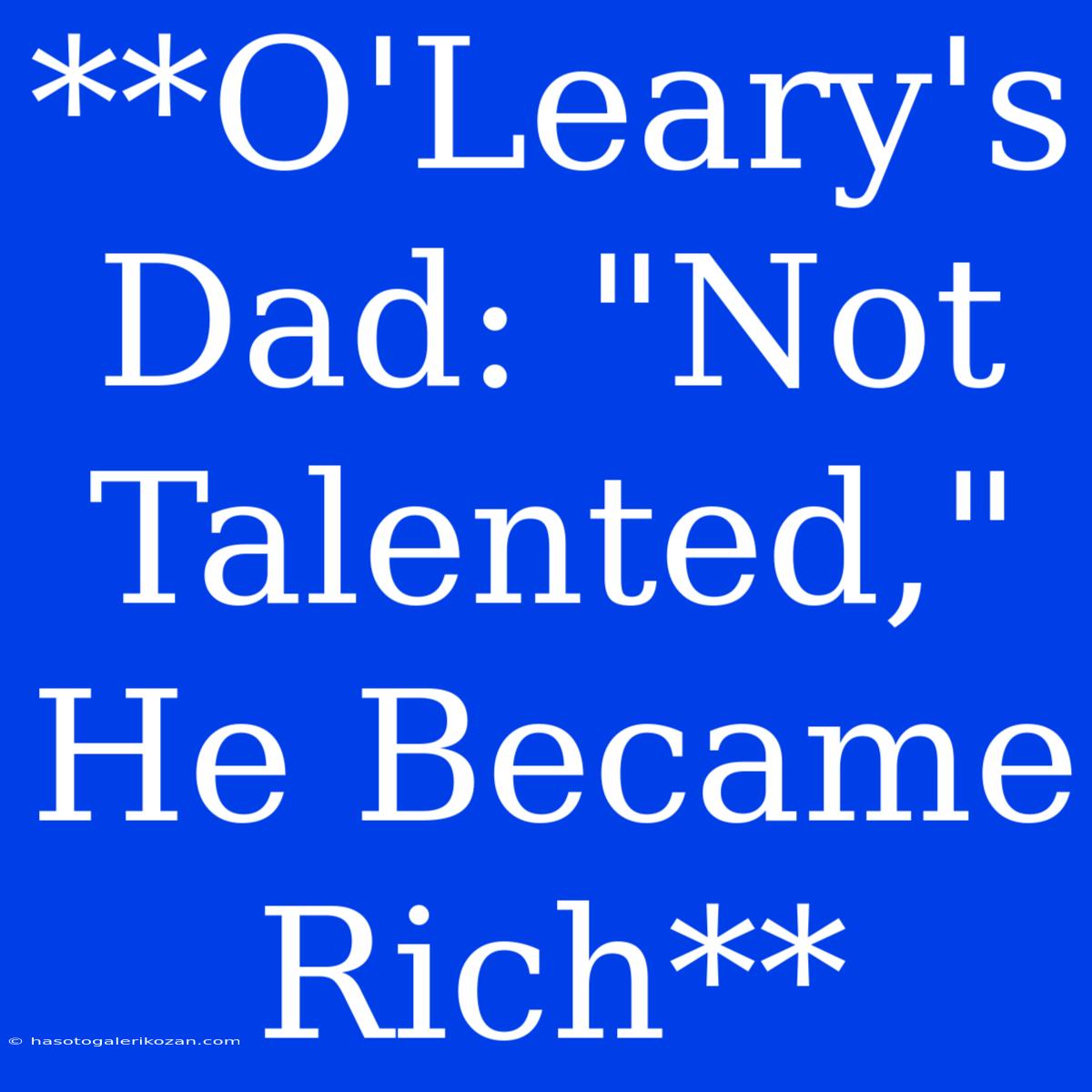 **O'Leary's Dad: 