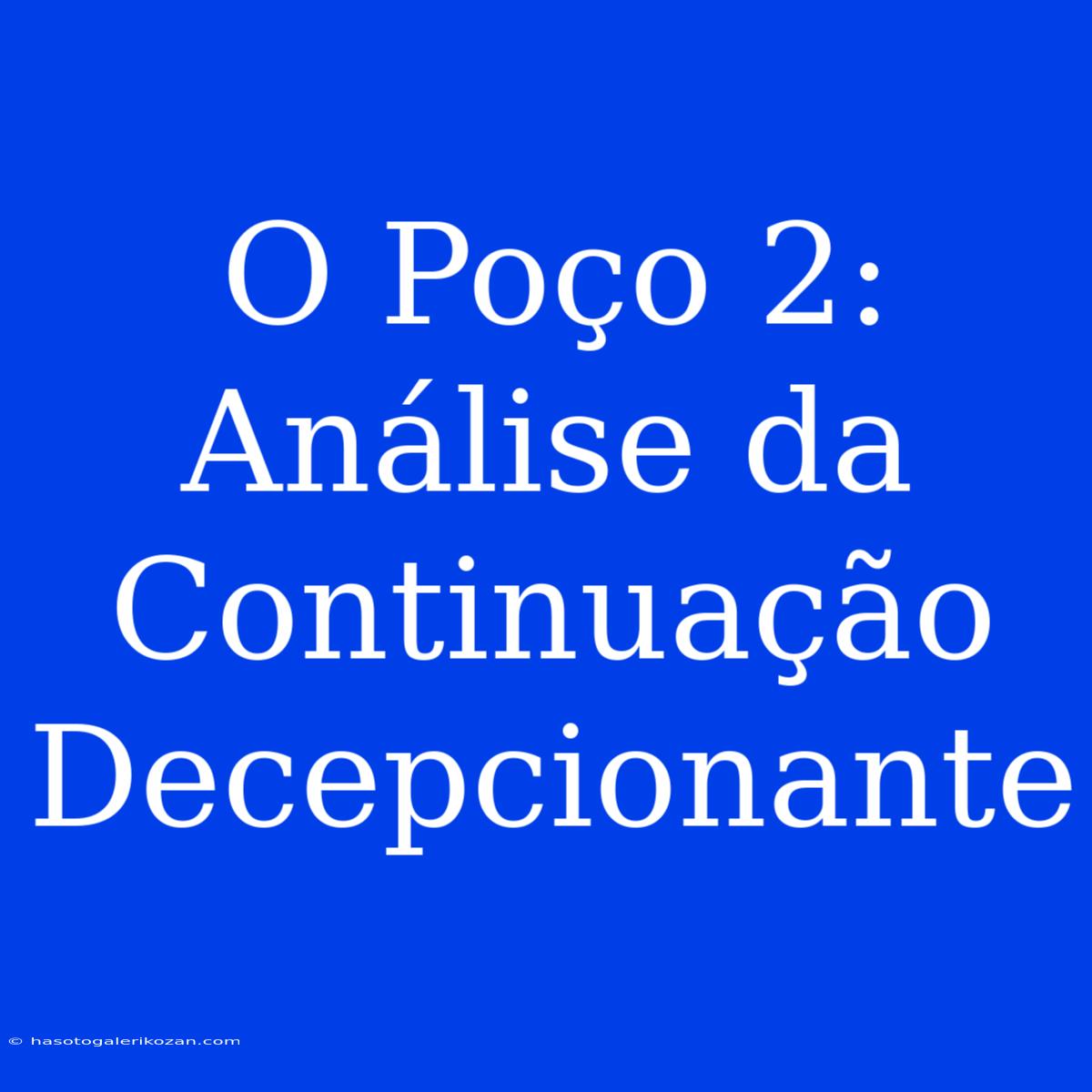 O Poço 2: Análise Da Continuação Decepcionante