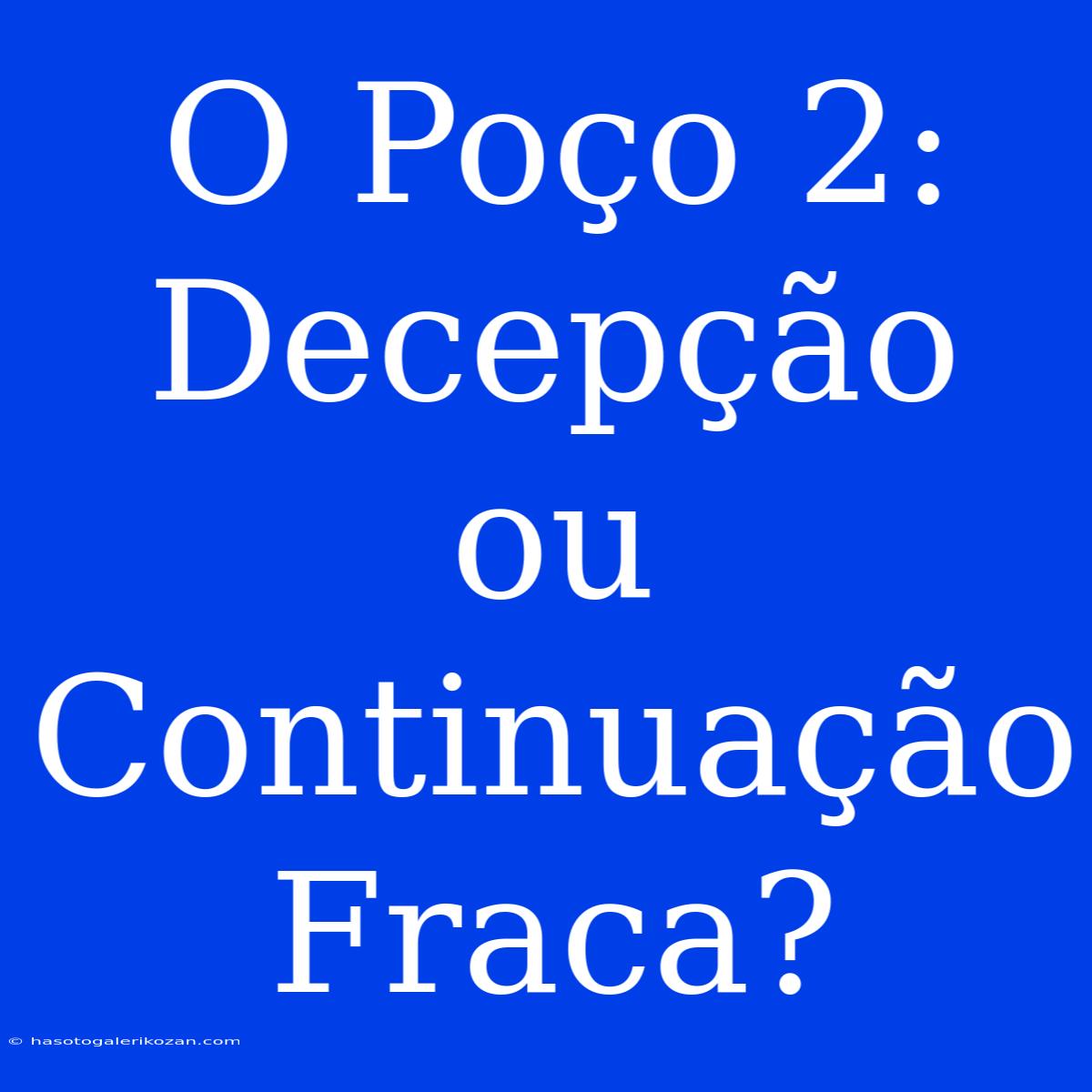 O Poço 2: Decepção Ou Continuação Fraca?