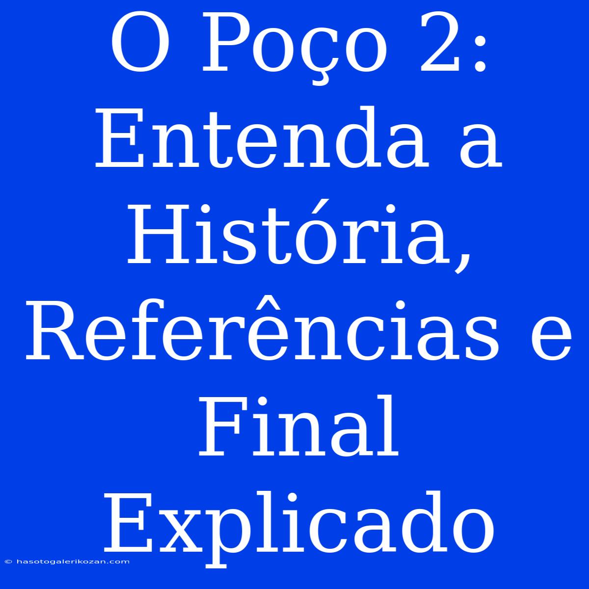 O Poço 2: Entenda A História, Referências E Final Explicado