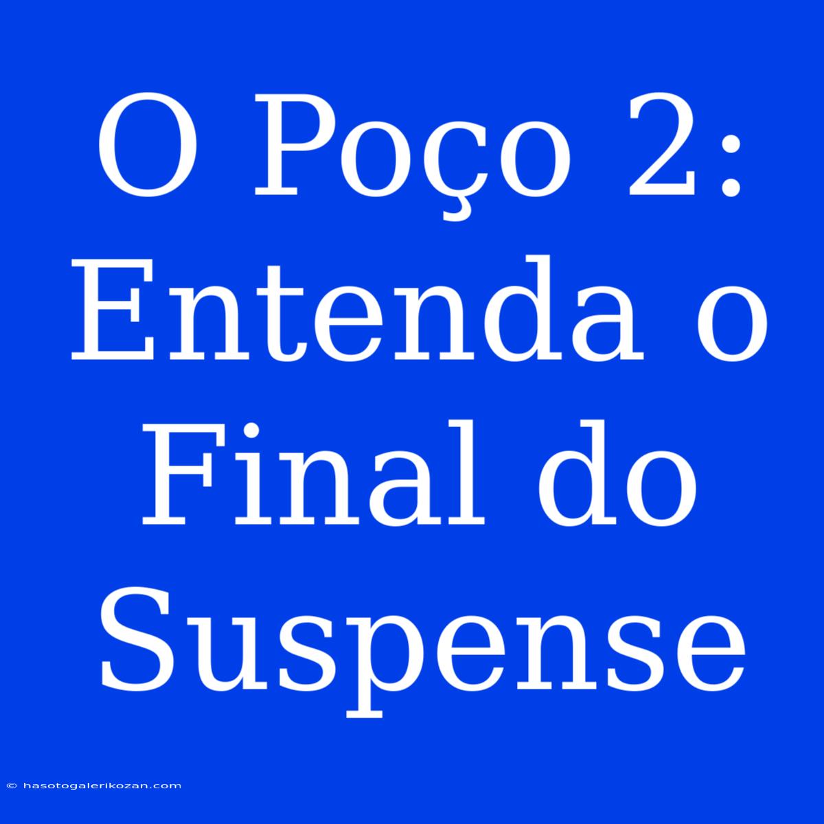 O Poço 2: Entenda O Final Do Suspense