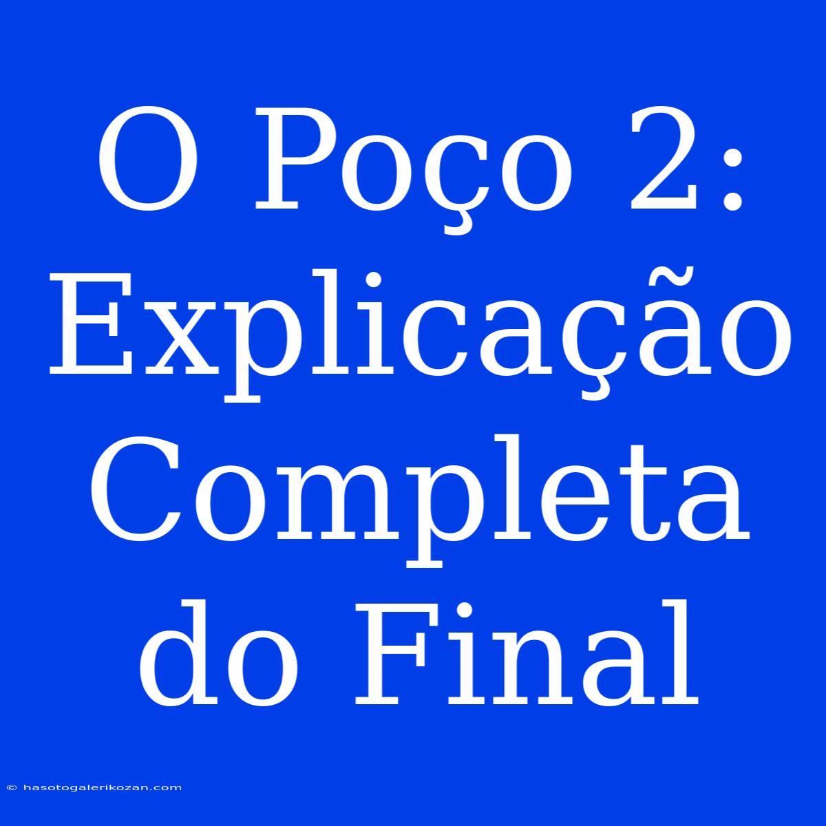 O Poço 2: Explicação Completa Do Final