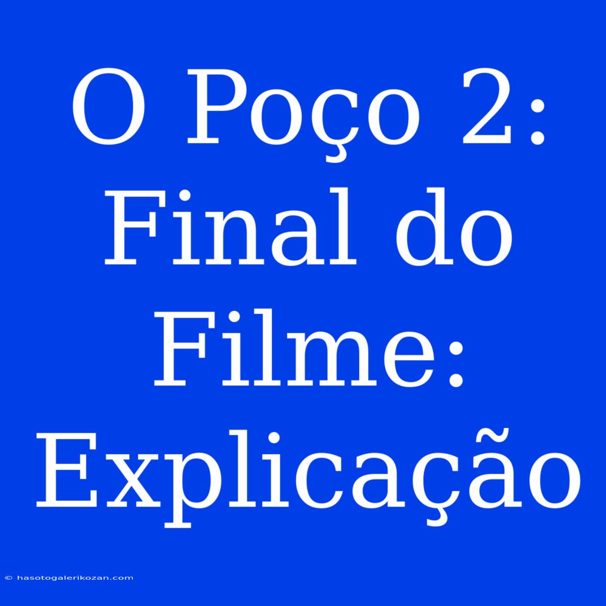 O Poço 2: Final Do Filme: Explicação