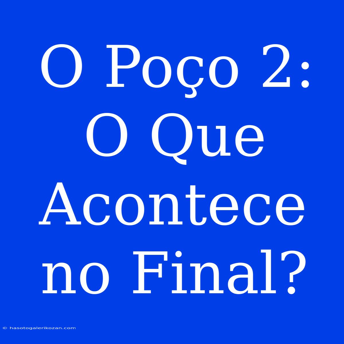 O Poço 2: O Que Acontece No Final?