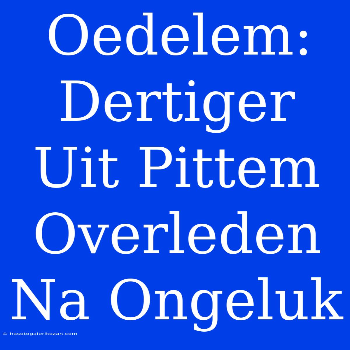 Oedelem: Dertiger Uit Pittem Overleden Na Ongeluk