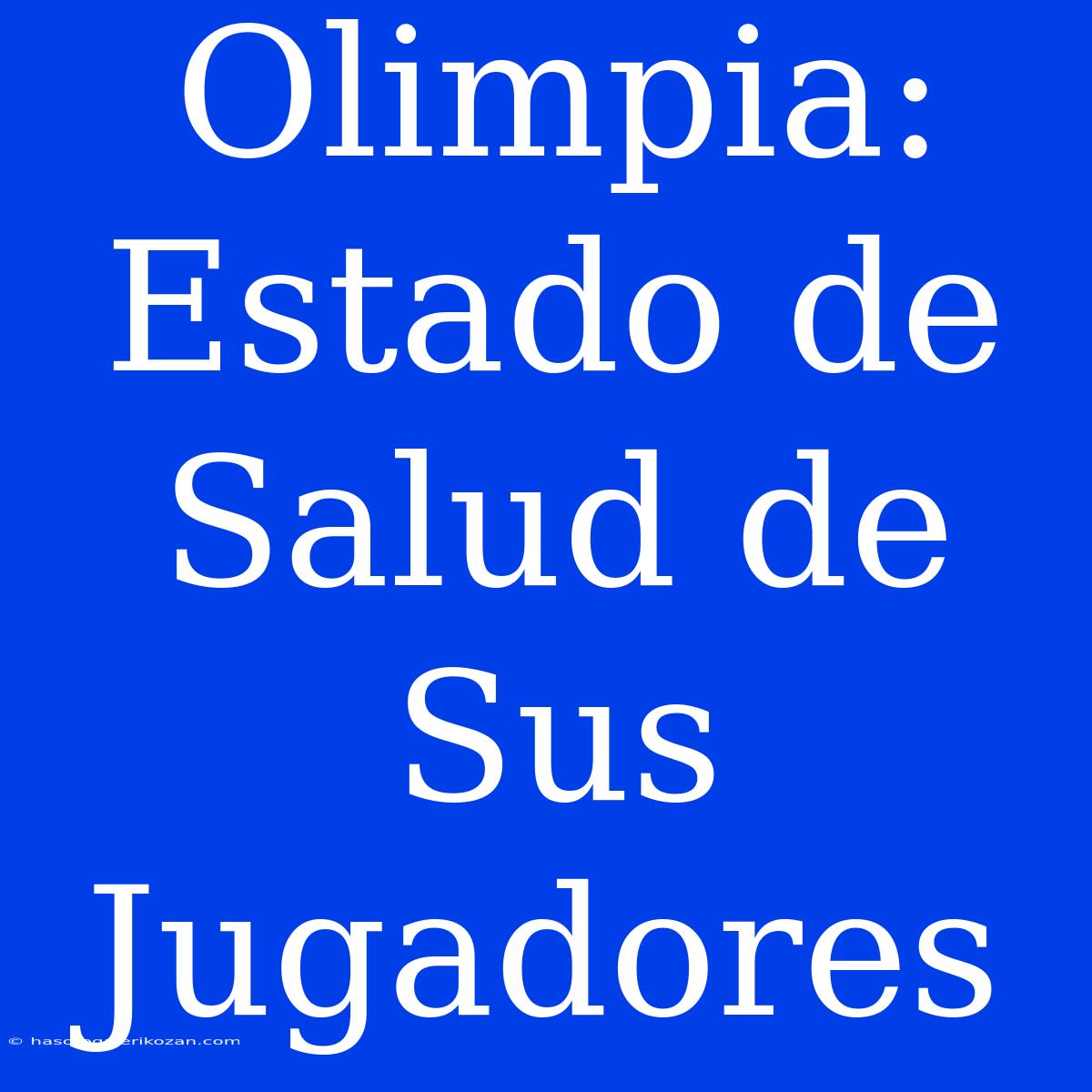 Olimpia: Estado De Salud De Sus Jugadores