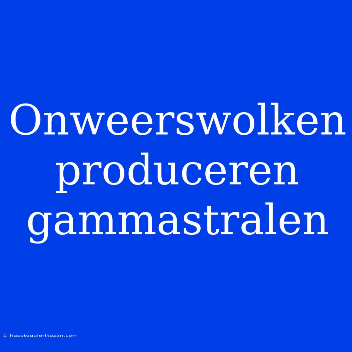 Onweerswolken Produceren Gammastralen