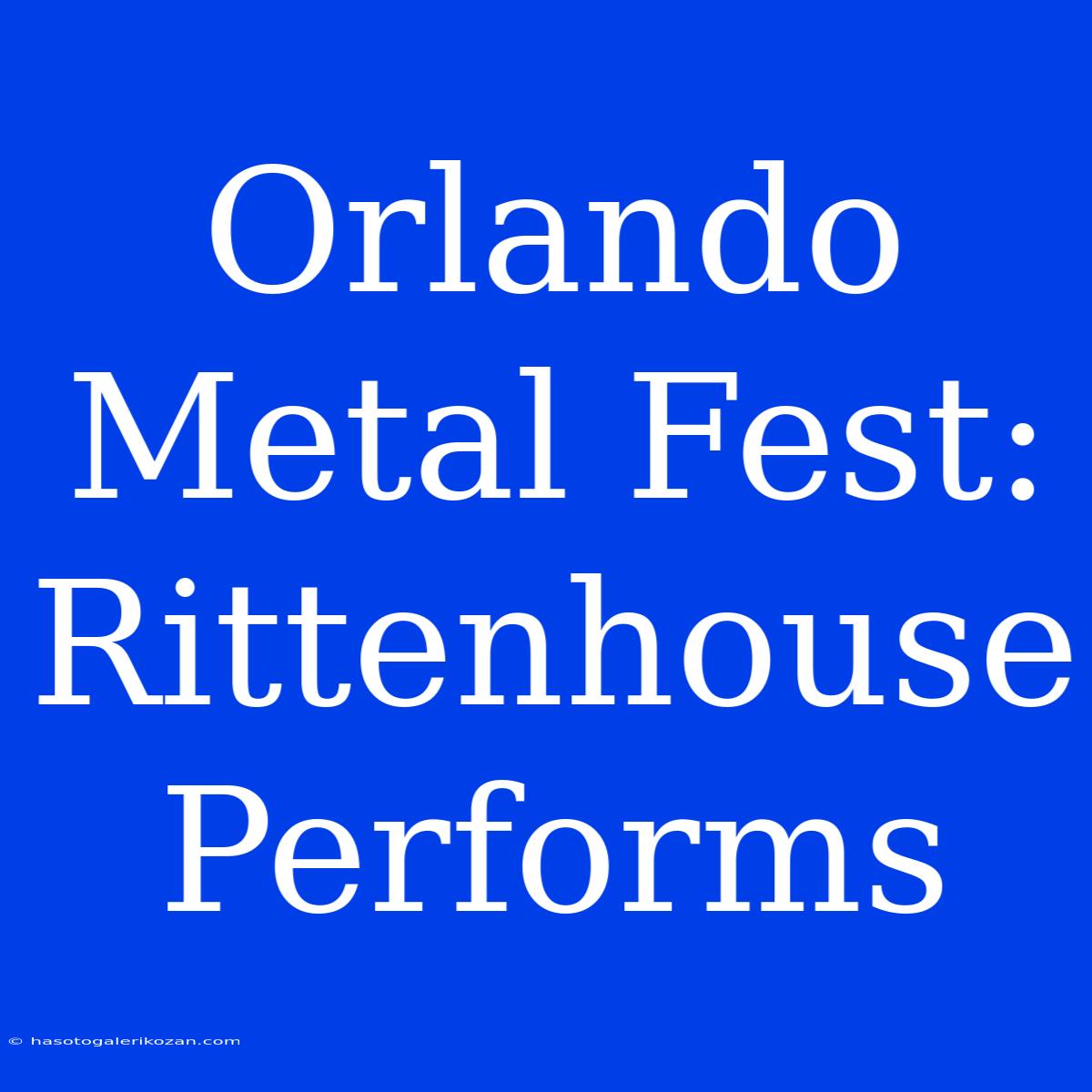 Orlando Metal Fest: Rittenhouse Performs