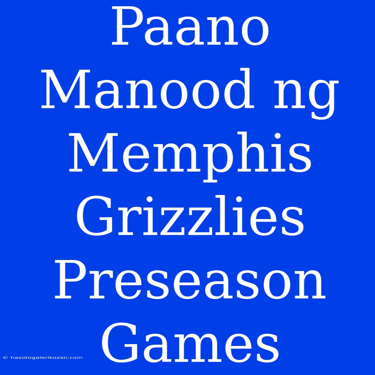 Paano Manood Ng Memphis Grizzlies Preseason Games