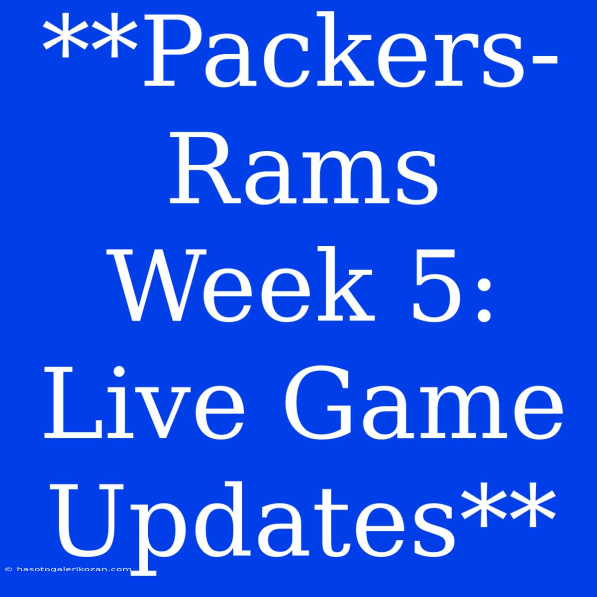 **Packers-Rams Week 5: Live Game Updates**