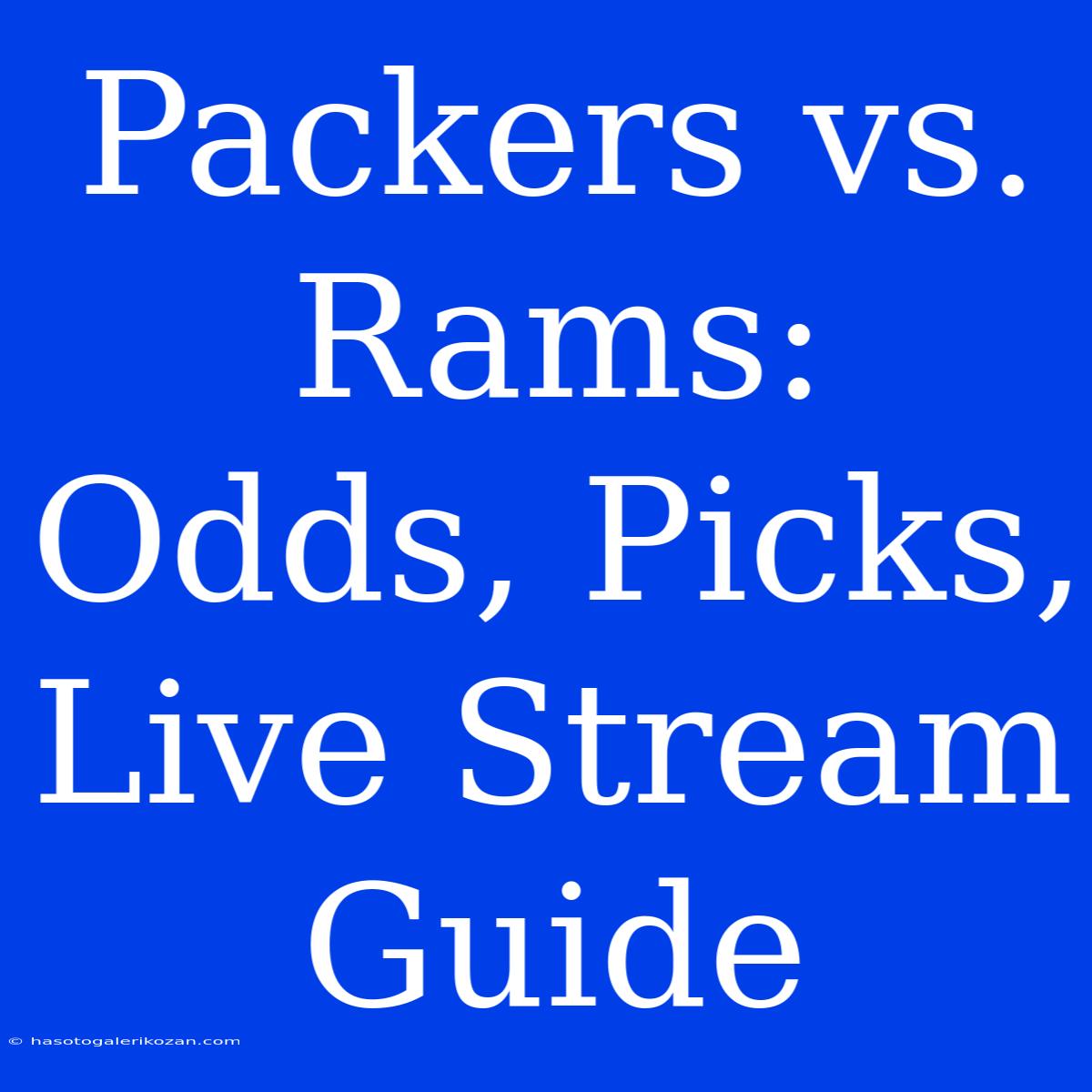 Packers Vs. Rams: Odds, Picks, Live Stream Guide 