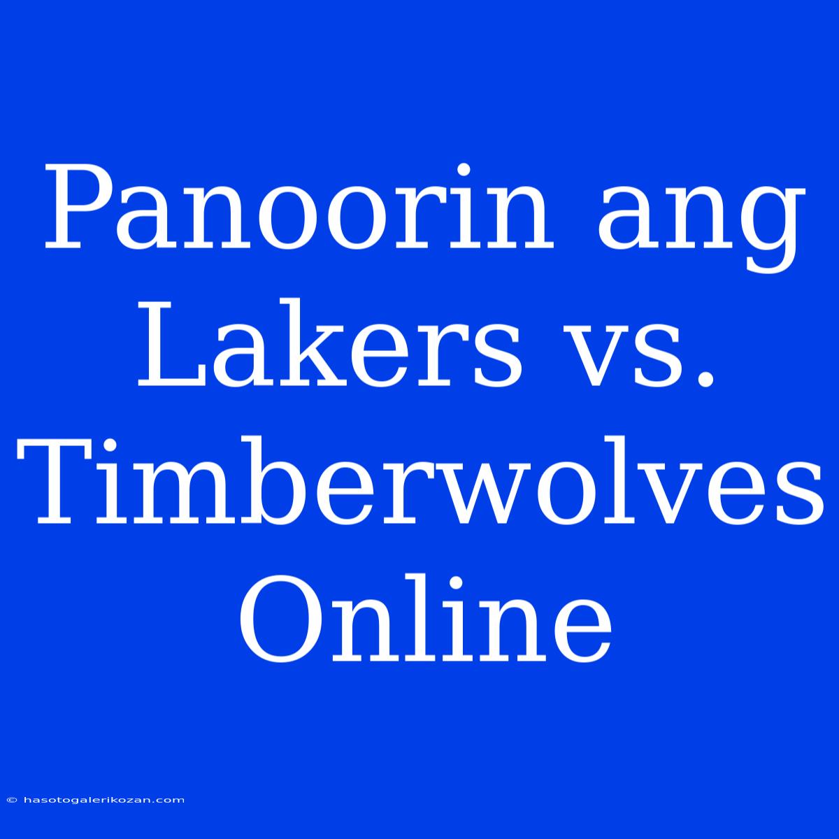 Panoorin Ang Lakers Vs. Timberwolves Online